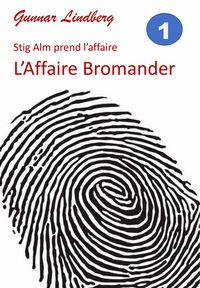 Produktbild: L'Affaire Bromander (Stig Alm, inspecteur de police, #1)