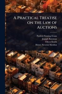 Produktbild: A Practical Treatise on the law of Auctions