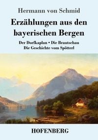 Produktbild: Erz&auml;hlungen aus den bayerischen Bergen