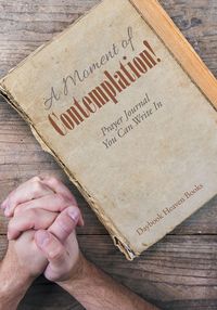 Produktbild: A Moment of Contemplation! Prayer Journal You Can Write In