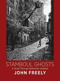 Produktbild: Stamboul Ghosts: A Stroll Through Bohemian Istanbul