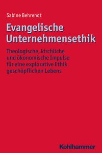 Bild vom Artikel Evangelische Unternehmensethik vom Autor Sabine Behrendt
