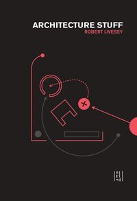 Produktbild: Livesey, R: Architecture Stuff, More Stuff