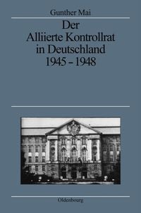 Produktbild: Der Alliierte Kontrollrat in Deutschland 1945-1948