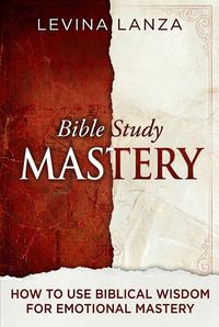 Produktbild: Bible Study: How To Use Biblical Wisdom for Emotional Mastery
