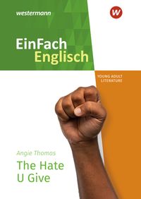 The Hate U Give. EinFach Englisch New Edition Textausgaben Angie Thomas