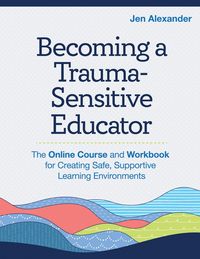 Produktbild: Becoming a Trauma-Sensitive Educator
