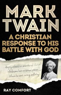Produktbild: Mark Twain: A Christian Response to His Battle With God