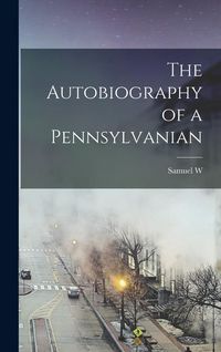 Produktbild: The Autobiography of a Pennsylvanian