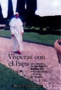 Produktbild: V&iacute;speras con el Papa : las catequesis de Juan Pablo II y Benedicto XVI sobre los salmos y c&aacute;nticos de v&iacute;speras