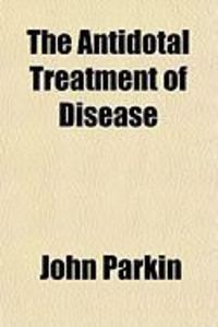 Produktbild: The Antidotal Treatment of Disease