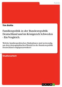 Produktbild: Familienpolitik in der Bundesrepublik Deutschland und im K&ouml;nigreich Schweden - Ein Vergleich.