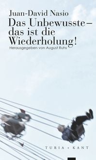 Produktbild: Das Unbewusste &ndash; das ist die Wiederholung!