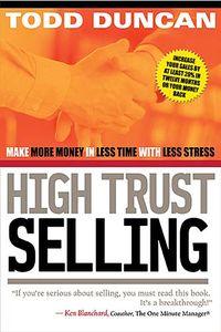 Produktbild: High Trust Selling: Make More Money-In Less Time-With Less Stress