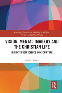 Produktbild: Vision, Mental Imagery and the Christian Life
