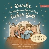 Produktbild: Danke, dass du immer bei mir bist, lieber Gott