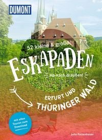 Produktbild: 52 kleine & gro&szlig;e Eskapaden Erfurt und Th&uuml;ringer Wald