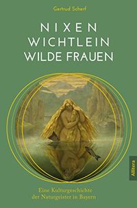 Produktbild: Nixen, Wichtlein, Wilde Frauen