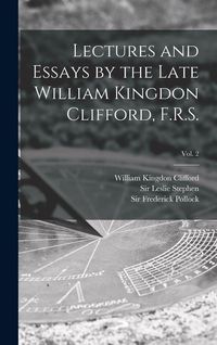 Produktbild: Lectures and Essays by the Late William Kingdon Clifford, F.R.S.; Vol. 2