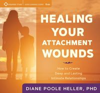 Produktbild: Healing Your Attachment Wounds: How to Create Deep and Lasting Intimate Relationships