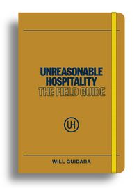 Produktbild: Unreasonable Hospitality: The Field Guide