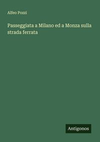 Produktbild: Passeggiata a Milano ed a Monza sulla strada ferrata