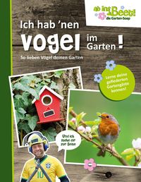 Bild vom Artikel Ab ins Beet! Ich hab nen Vogel im Garten vom Autor 