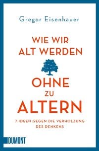 Produktbild: Wie wir alt werden, ohne zu altern