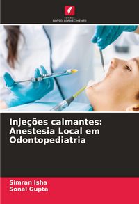 Produktbild: Inje&ccedil;&otilde;es calmantes: Anestesia Local em Odontopediatria