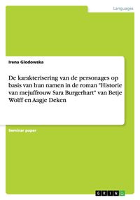 Produktbild: De karakterisering van de personages op basis van hun namen in de roman "Historie van mejuffrouw Sara Burgerhart" van Betje Wolff en Aagje Deken