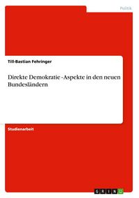 Produktbild: Direkte Demokratie - Aspekte in den neuen Bundesl&auml;ndern