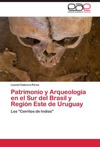 Produktbild: Patrimonio y Arqueolog&iacute;a en el Sur del Brasil y Regi&oacute;n Este de Uruguay