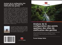 Produktbild: Analyse de la configuration des points spatiaux des sites de nidification des gorilles
