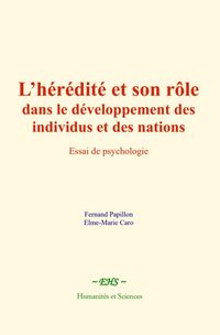 Produktbild: L'h&eacute;r&eacute;dit&eacute; et son r&ocirc;le dans le d&eacute;veloppement des individus et des nations