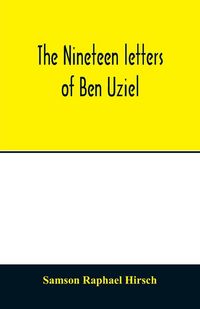 Produktbild: The nineteen letters of Ben Uziel, being a spiritual presentation of the principles of Judaism