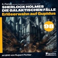 Produktbild: Erl&ouml;serwahn auf Gupidus (Sherlock Holmes - Die galaktischen F&auml;lle, Folge 98)