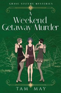 Produktbild: A Weekend Getaway Murder (Grave Sisters Mysteries