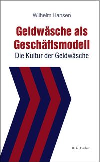 Bild vom Artikel Geldwäsche als Geschäftsmodell vom Autor Wilhelm Hansen