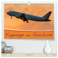 Produktbild: Flugzeuge im Abendlicht (hochwertiger Premium Wandkalender 2027 DIN A2 quer), Kunstdruck in Hochglanz