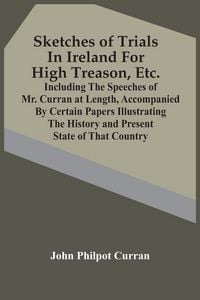 Produktbild: Sketches Of Trials In Ireland For High Treason, Etc.