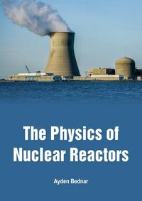 Produktbild: Physics of Nuclear Reactors