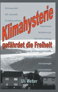 Produktbild: Klimahysterie gef&auml;hrdet die Freiheit