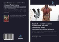 Produktbild: Cystische tumoren van de alvleesklier: Recente diagnostische en therapeutische vooruitgang