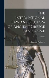 Produktbild: The International law and Custom of Ancient Greece and Rome; Volume 2