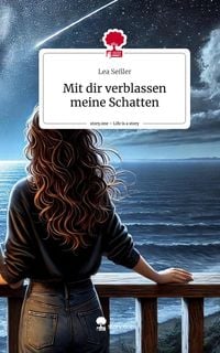 Produktbild: Mit dir verblassen meine Schatten. Life is a Story - story.one