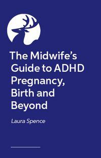 Produktbild: The Midwife's Guide to ADHD Pregnancy, Birth and Beyond