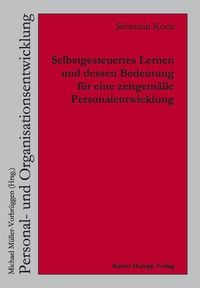 Produktbild: Selbstgesteuertes Lernen und dessen Bedeutung f&uuml;r eine zeitgem&auml;&szlig;e Personalentwicklung