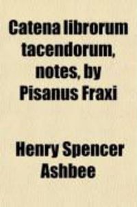 Produktbild: Catena Librorum Tacendorum, Notes, by Pisanus Fraxi