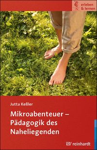Produktbild: Mikroabenteuer - P&auml;dagogik des Naheliegenden