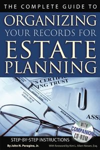 Produktbild: The Complete Guide to Organizing Your Records for Estate Planning Step-by-Step Instructions With Companion CD-ROM